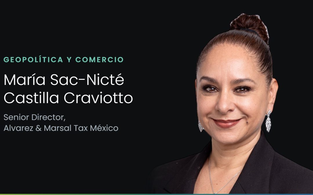 María Sac-Nicté Castilla Craviotto, Senior Director en Alvarez & Marsal Tax México