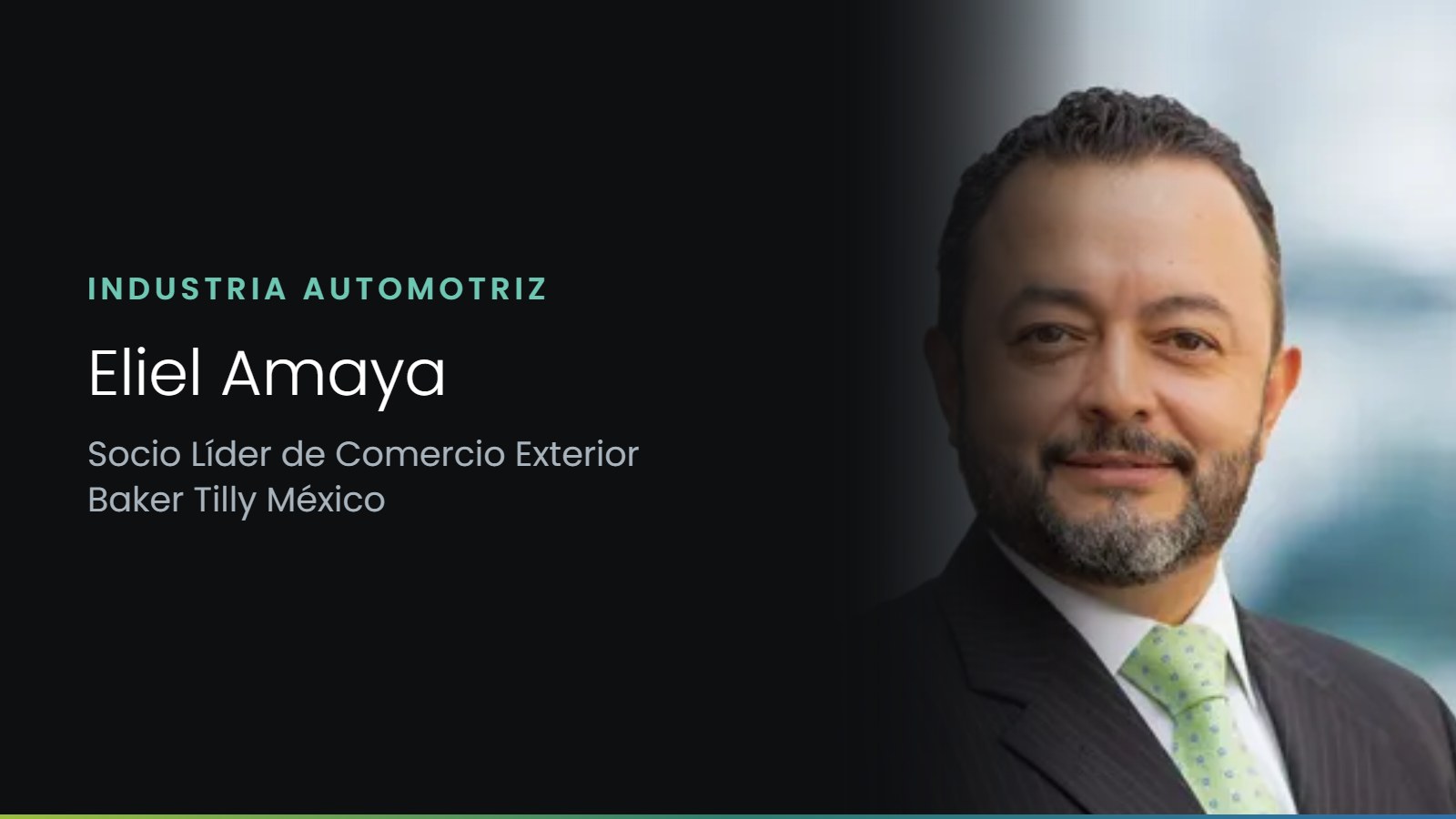 Eliel Amaya, Socio Líder de Comercio Exterior en Baker Tilly México