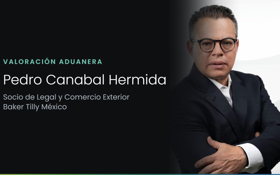 Pedro Canabal Hermida, socio de Legal y Comercio Exterior en Baker Tilly México