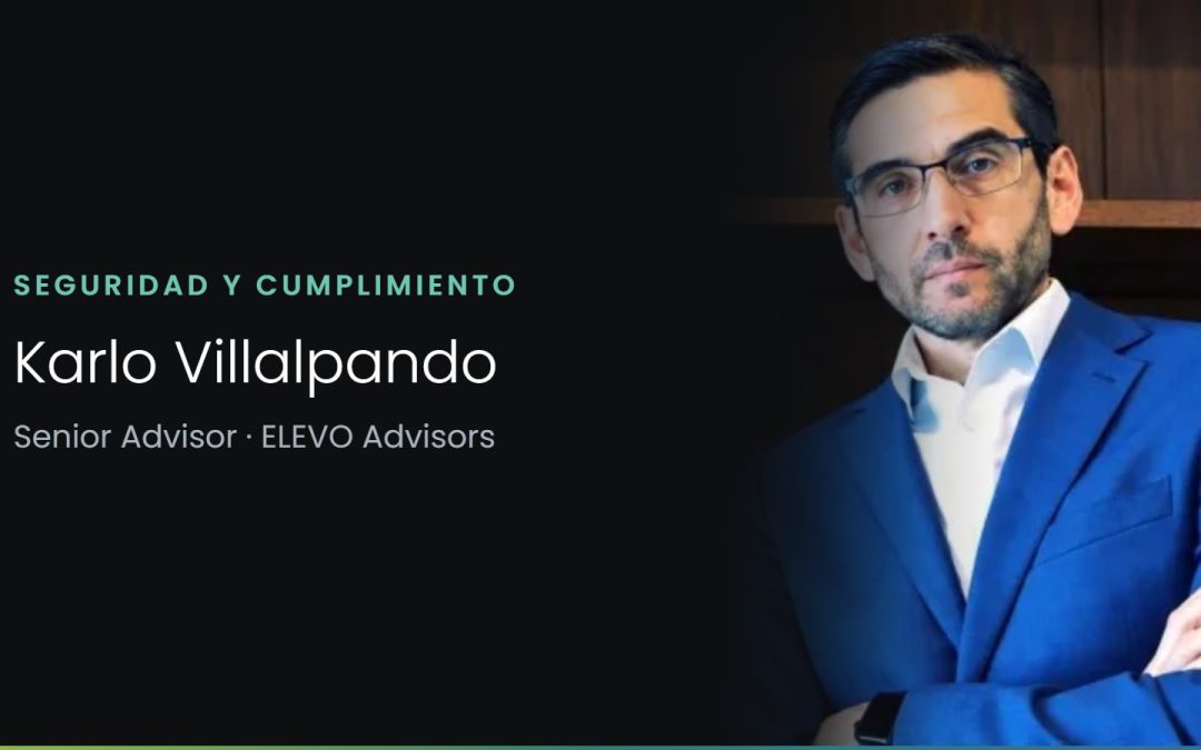Karlo Villalpando, Senior Advisor en ELEVO Advisors